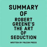 Summary_of_Robert_Greene_s_The_Art_of_Seduction